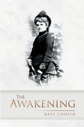 The Awakening By Kate Chopin, Paperback | Barnes & Noble®