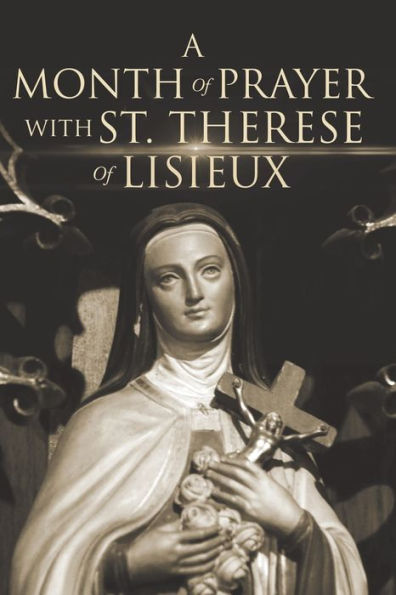 A Month of Prayer with St. Therese Lisieux