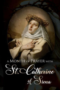 Title: A Month of Prayer with St. Catherine of Siena, Author: Wyatt North