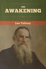 Title: The Awakening, Author: Leo Tolstoy