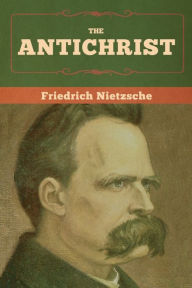 Title: The Antichrist, Author: Friedrich Nietzsche