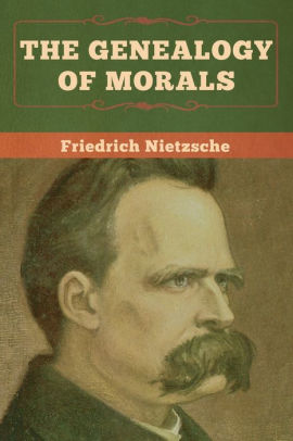 nietzsche genealogy of morals essay 1 summary