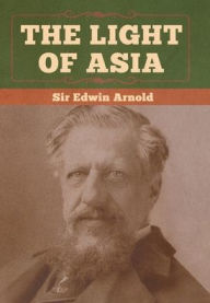 Title: The Light of Asia, Author: Edwin Arnold