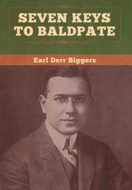 Title: Seven Keys to Baldpate, Author: Earl Derr Biggers