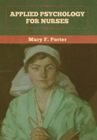 Title: Applied Psychology for Nurses, Author: Mary F Porter