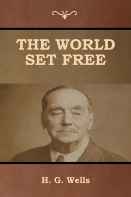 The World Set Free by H. G. Wells, Paperback | Barnes & Noble®