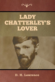 Title: Lady Chatterley's Lover, Author: D.  H. Lawrence