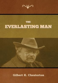 Title: The Everlasting Man, Author: G. K. Chesterton