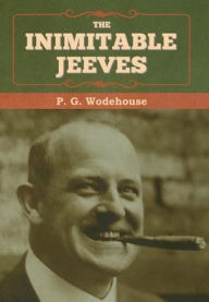 Title: The Inimitable Jeeves, Author: P. G. Wodehouse