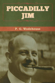 Title: Piccadilly Jim, Author: P. G. Wodehouse