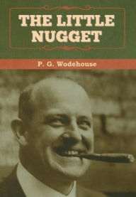 Title: The Little Nugget, Author: P. G. Wodehouse