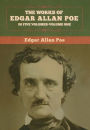 The Works of Edgar Allan Poe: In Five Volumes-Volumes One