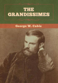 Title: The Grandissimes, Author: George W Cable