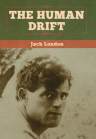 Title: The Human Drift, Author: Jack London