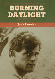 Title: Burning Daylight, Author: Jack London