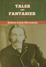 Title: Tales and Fantasies, Author: Robert Louis Stevenson