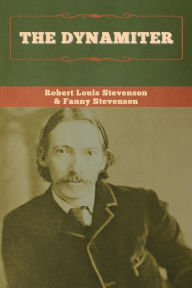 Title: The Dynamiter, Author: Robert Louis Stevenson