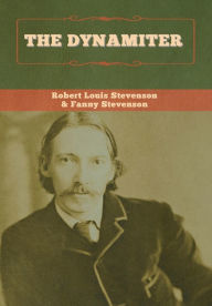 Title: The Dynamiter, Author: Robert Louis Stevenson