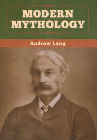 Title: Modern Mythology, Author: Andrew Lang