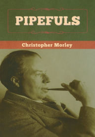 Title: Pipefuls, Author: Christopher Morley