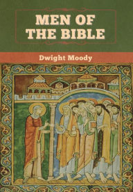 Title: Men of the Bible, Author: Dwight Moody