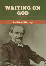 Title: Waiting on God, Author: Andrew Murray