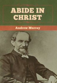 Title: Abide In Christ, Author: Andrew Murray