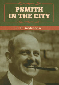 Title: Psmith in the City, Author: P. G. Wodehouse