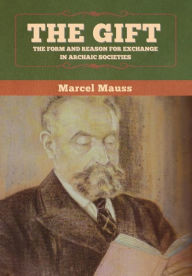 Title: The Gift: The Form and Reason for Exchange in Archaic Societies, Author: Marcel Mauss