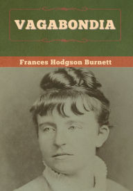 Title: Vagabondia, Author: Frances Hodgson Burnett