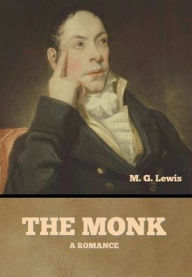 Title: The Monk, Author: M G Lewis
