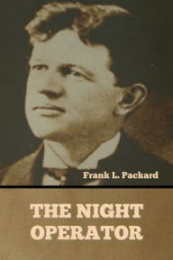 Title: The Night Operator, Author: Frank L. Packard