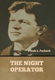 Title: The Night Operator, Author: Frank L Packard