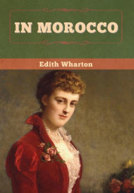 Title: In Morocco, Author: Edith Wharton