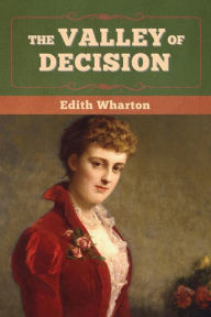 Title: The Valley of Decision, Author: Edith Wharton