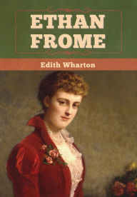 Title: Ethan Frome, Author: Edith Wharton