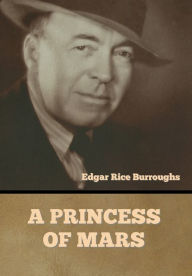 Title: A Princess of Mars, Author: Edgar Rice Burroughs