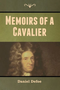 Title: Memoirs of a Cavalier, Author: Daniel Defoe