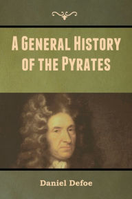 Title: A General History of the Pyrates, Author: Daniel Defoe