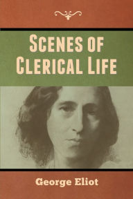 Title: Scenes of Clerical Life, Author: George Eliot