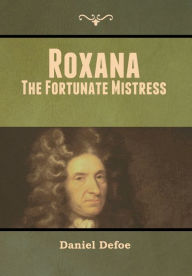 Roxana: The Fortunate Mistress