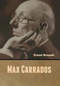 Title: Max Carrados, Author: Ernest Bramah