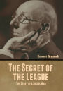 The Secret of the League: The Story of a Social War