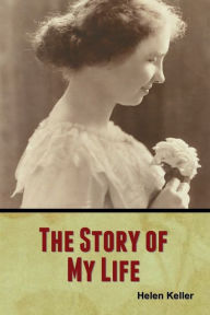 Title: The Story of My Life, Author: Helen Keller