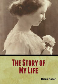 Title: The Story of My Life, Author: Helen Keller