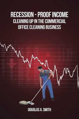Recession-Proof Income: Cleaning Up the Commercial Office Business