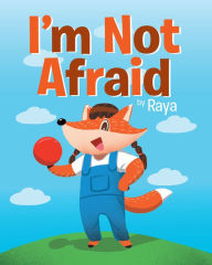 Title: I'm Not Afraid, Author: Raya