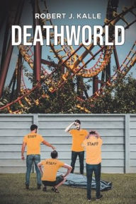 Title: Deathworld, Author: Robert J Kalle