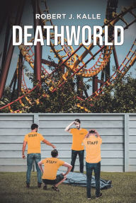 Title: DEATHWORLD, Author: Robert J. Kalle