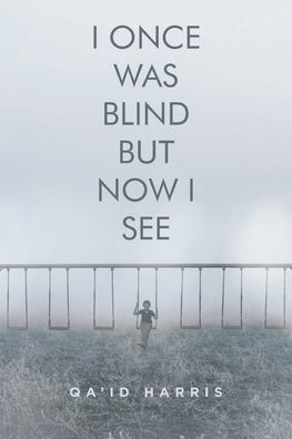 I Once Was Blind But Now See
